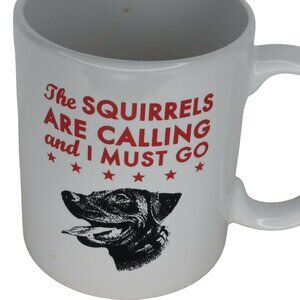 Labrador Dog mug The squirrels are calling and I must go coffee tea